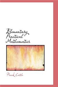 Elementary Practical Mathematics