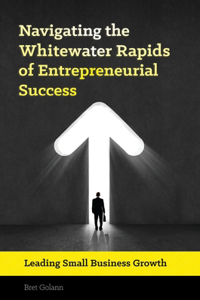 Navigating the Whitewater Rapids of Entrepreneurial Success