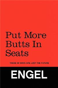 Put More Butts in Seats