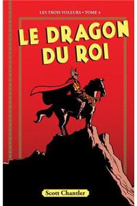 Les Trois Voleurs: N? 4 - Le Dragon Du Roi