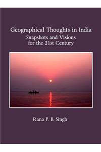 Geographical Thoughts in India: Snapshots and Visions for the 21st Century