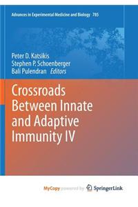 Crossroads Between Innate and Adaptive Immunity IV