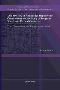 The Mystery of Anointing: Hippolytus' Commentary on the Song of Songs in Social and Critical Contexts