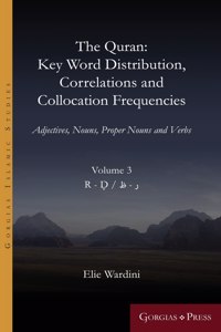 The Quran. Key Word Distribution, Correlations and Collocation Frequencies. Volume 3