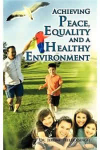 Achieving Peace, Equality and a Healthy Environment
