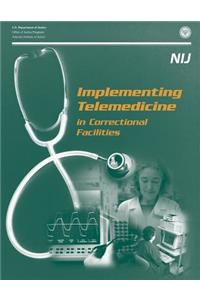 Implementing Telemedicine in Correctional Facilities