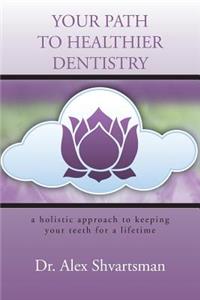 Your Path to Healthier Dentistry