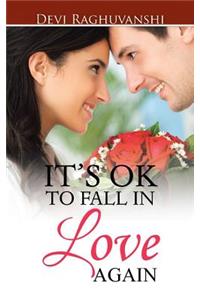 It's Ok to Fall in Love Again