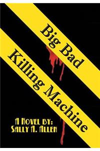 Big Bad Killing Machine