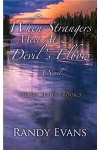 When Strangers Meet at Devil's Elbow