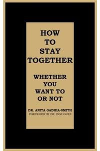 How to Stay Together