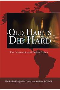 Old Habits Die Hard: The Network and Other Spies