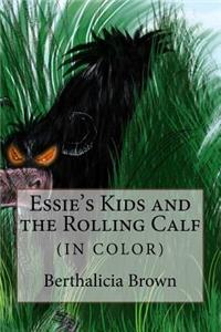 Essie's Kids and the Rolling Calf (IN COLOR)