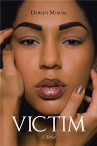 Victim: A Series