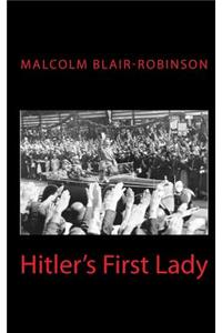 Hitler's First Lady