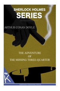 Adventure of the Missing Three-Quarter
