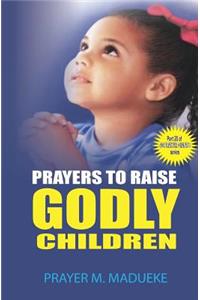 Prayers to raise godly children