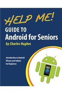 Help Me! Guide to Android for Seniors