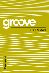 Groove: Dilemmas Student Journal
