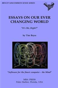 Essays on Our Ever Changing World: "It's Me, Right?"