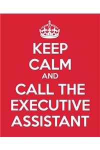 Keep Calm And Call The Executive Assistant
