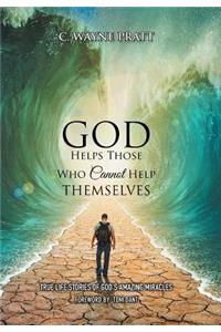 God Helps Those Who Cannot Help Themselves