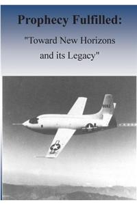 Prophecy Fulfilled: "Toward New Horizons and Its Legacy"