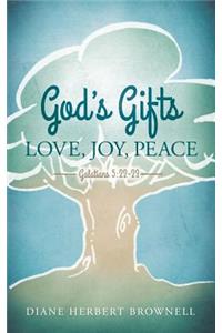 God's Gifts: Love, Joy, Peace, Galatians 5:22-23