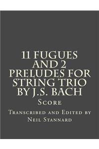 11 Fugues and 2 Preludes for String Trio by J.S. Bach