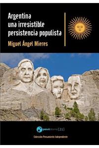 Argentina, una irresistible persistencia populista