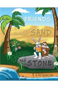 FRIENDS through SAND and STONE