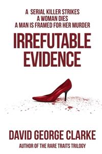 Irrefutable Evidence