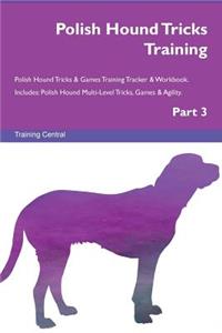 Polish Hound Tricks Training Polish Hound Tricks & Games Training Tracker & Workbook. Includes
