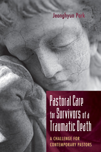 Pastoral Care for Survivors of a Traumatic Death