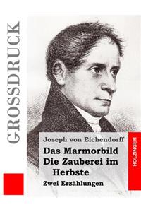 Das Marmorbild / Die Zauberei im Herbste (Großdruck)
