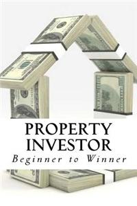 Property Investor - Beginner to Winner