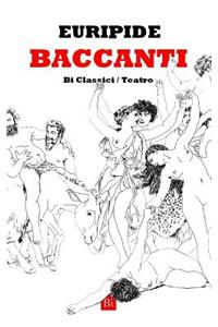 Baccanti (Edizione Integrale)