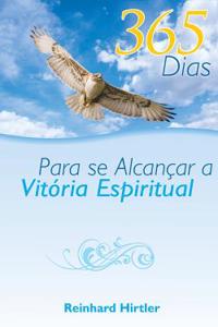 365 Dias Para Se Alcancar a Vitoria Espiritual