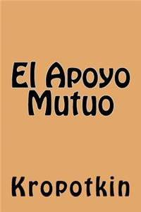 El Apoyo Mutuo (Spanish Edition)