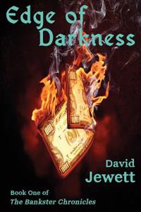 Edge of Darkness: Book One of the Bankster Chronicles