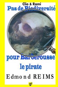 Pas de Biodiversite Pour Barberousse Le Pirate