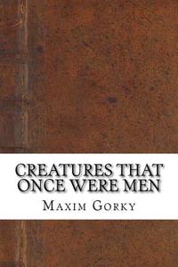 Creatures That Once Were Men
