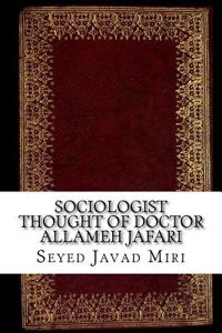 Sociologist Thought of Doctor Allameh Jafari