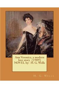 Ann Veronica, a modern love story (1909) NOVEL by: H. G. Wells