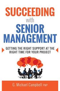 Succeeding with Senior Management