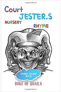 The Court Jester’s Nursery Rhyme: Three Blind Mice: Volume 1