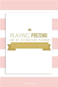 Playing Pretend Law of Attraction Planner