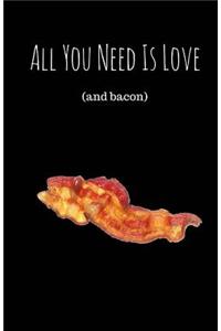 All You Need Is Love (And Bacon) (Notebook)