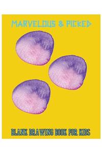 Marvelous & Picked Blank Drawing Book for Kids
