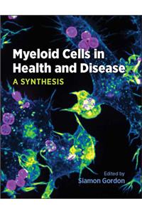 Myeloid Cells in Health and Disease
